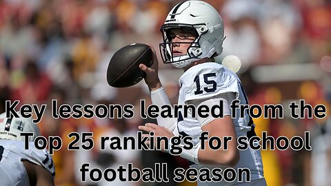 Key lessons learned from the Top 25 rankings for school football season