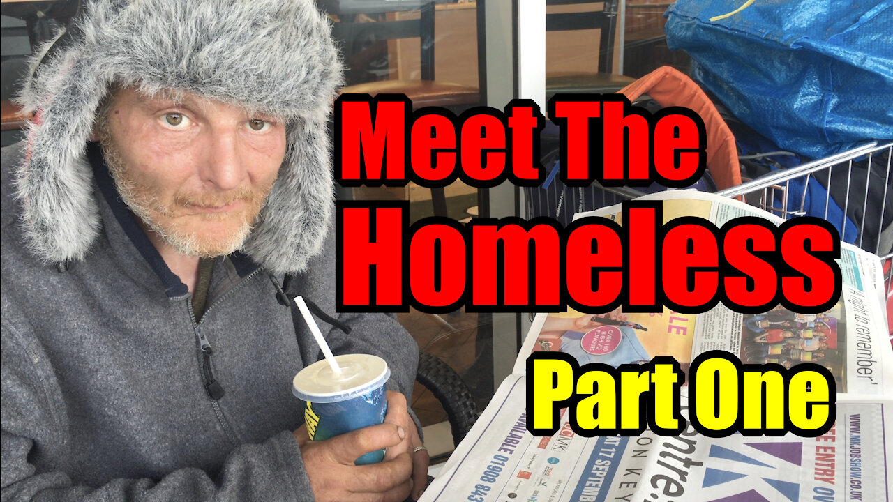 Meet The Homeless Part One