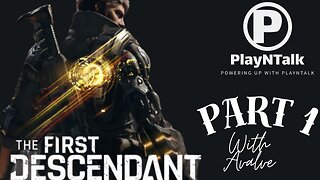 PlayNTalk Part 1: The First Descendants