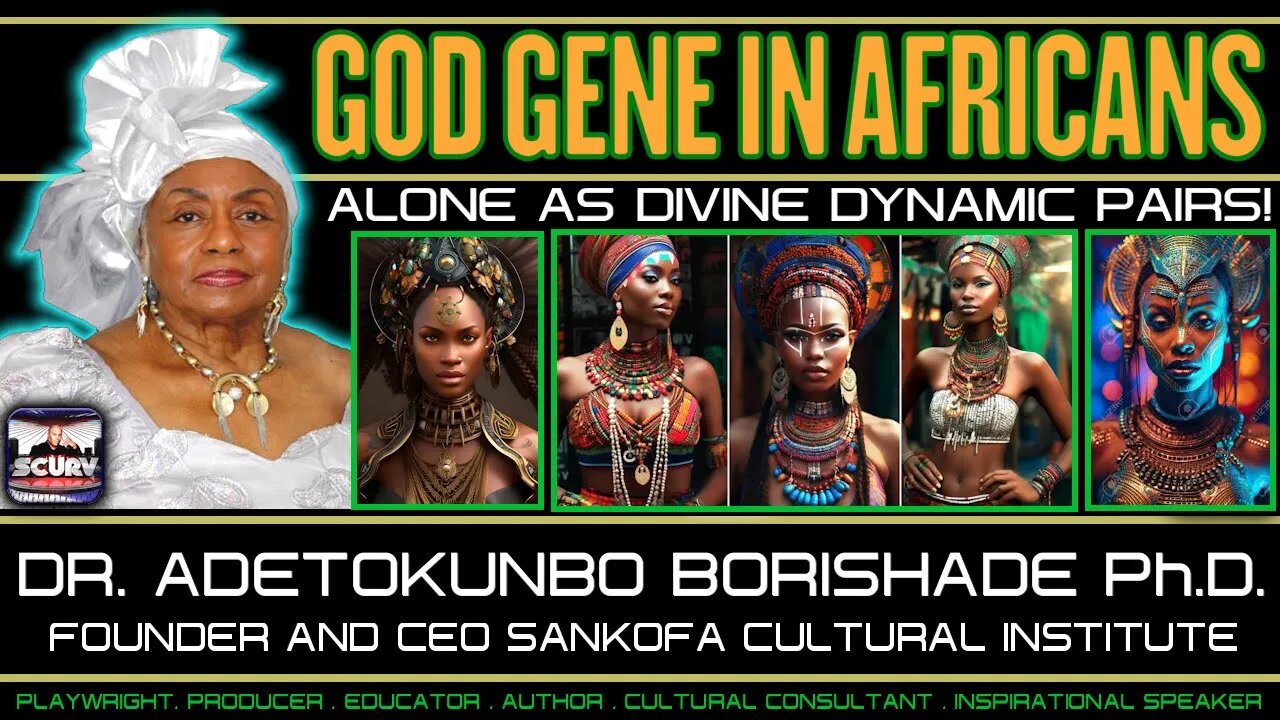 GOD GENE IN AFRICANS ALONE AS DIVINE DYNAMIC PAIRS! | DR. ADETUKONBO BORISHADE Ph.D.