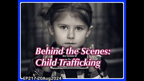 EP217: Behind the Scenes of Child Trafficking