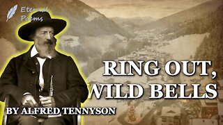 Ring Out, Wild Bells - Alfred Tennyson | Eternal Poems