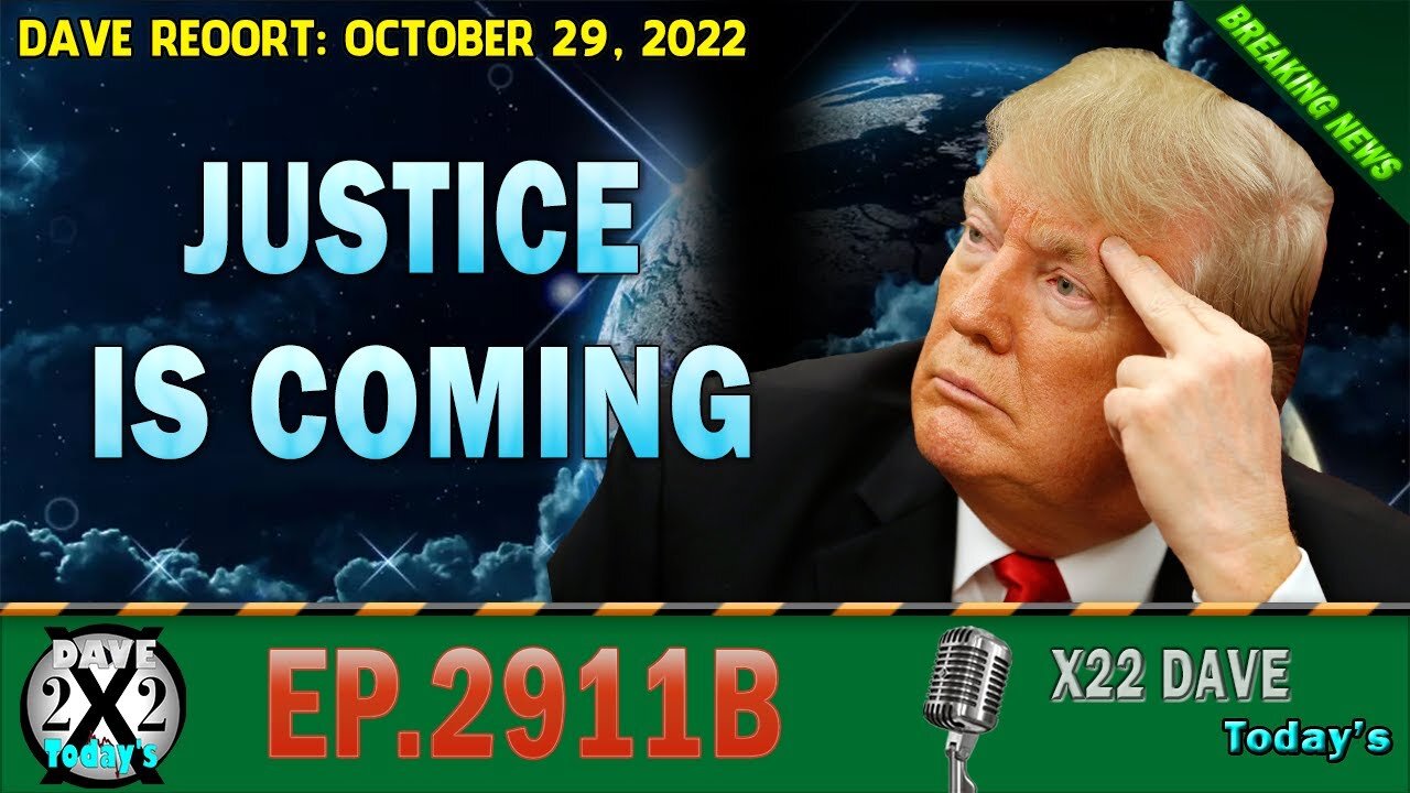 X22 REPORT! SONYGREENS#2911EPB - JUSTICE IS COMING