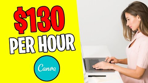 Earn $130 PER HOUR with Canva! (Make Money From Canva 2021)