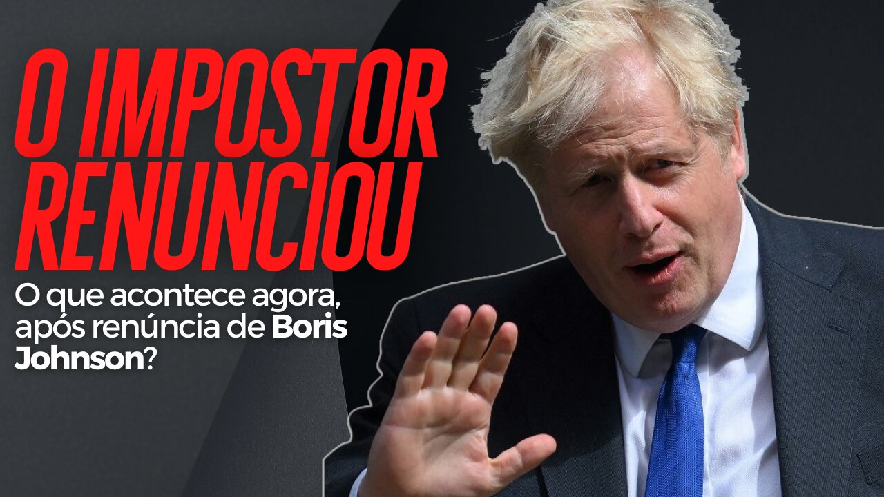 Boris Johnson - Cai o primeiro-ministro que deu as costas ao movimento conservador