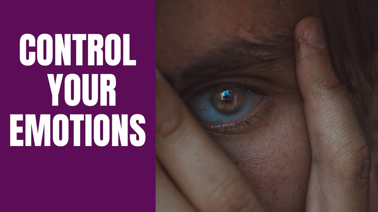 CONTROL YOUR EMOTIONS
