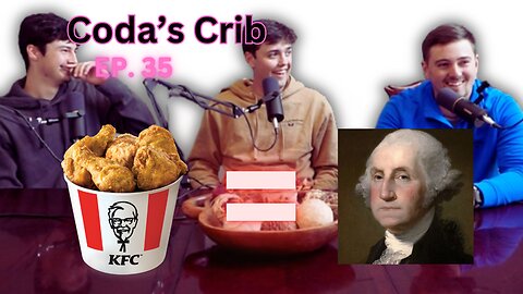 EP. 35- George Washington Founded KFC???