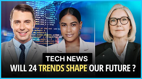 Tech News - Will 24 Trends Shape Our Future?