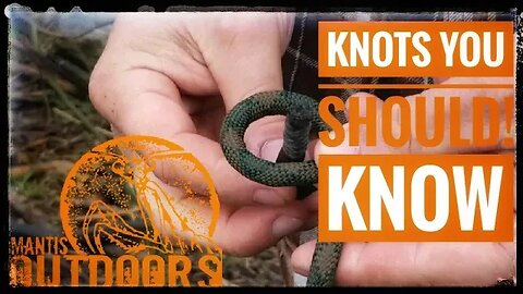 Knots You Should Know -Mantis Outdoors