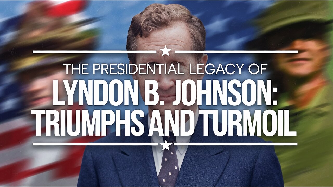 The Presidential Legacy of Lyndon B. Johnson Triumphs and Turmoil