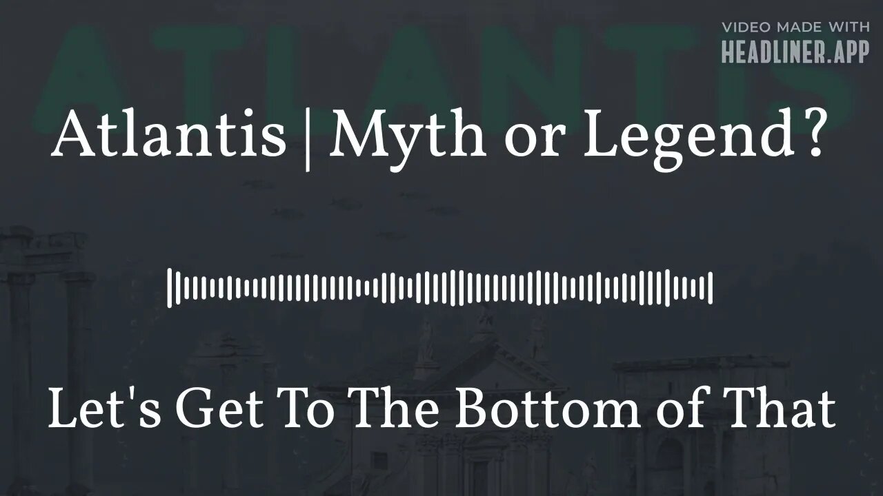 Atlantis | Myth or Legend?