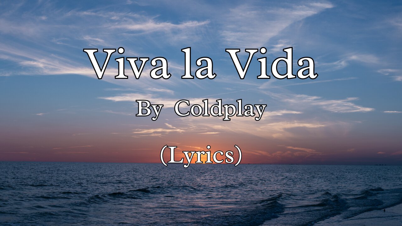 Viva la Vida (Lyrics) - Coldplay