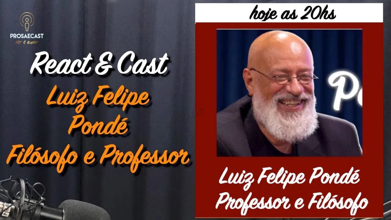 ProsaeCast React 001 - Luiz Felipe Pondé - Professor e Filósofo - Flow PodCast