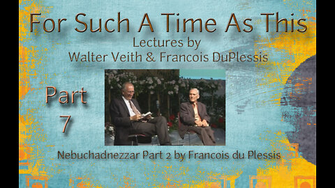 For Such A Time As This - Part 7 by Walter Veith & Francois DuPlessis