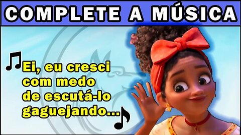 Quiz encanto complete a música