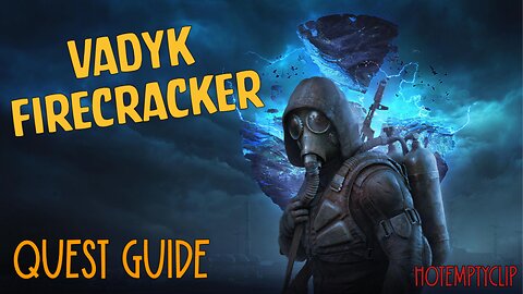 Vadyk Firecracker's Quest Guide/Walkthrough to obtain the Vadyk Firecracker's Stash in Stalker 2