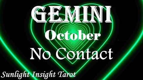 Gemini *Their Heart's Open & Ready To Build With You, They Want You To Say Yes* October No Contact