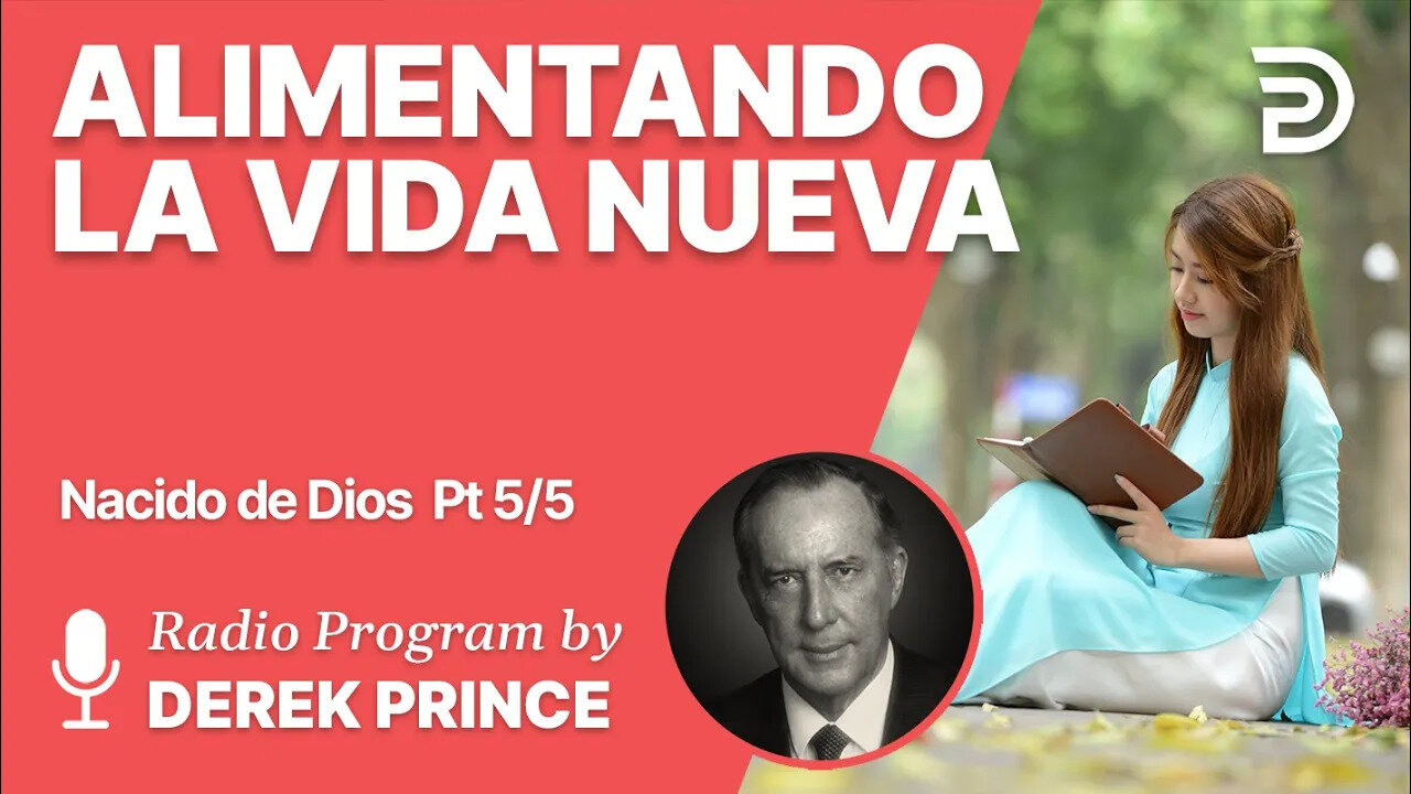 Nacido de Dios 5 de 5 - Alimentando la Vida Nueva