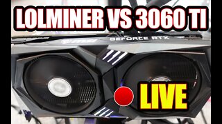 LOL MINER 1.47 VS. RTX 3060 TI LIVE