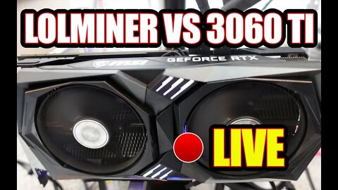 LOL MINER 1.47 VS. RTX 3060 TI LIVE