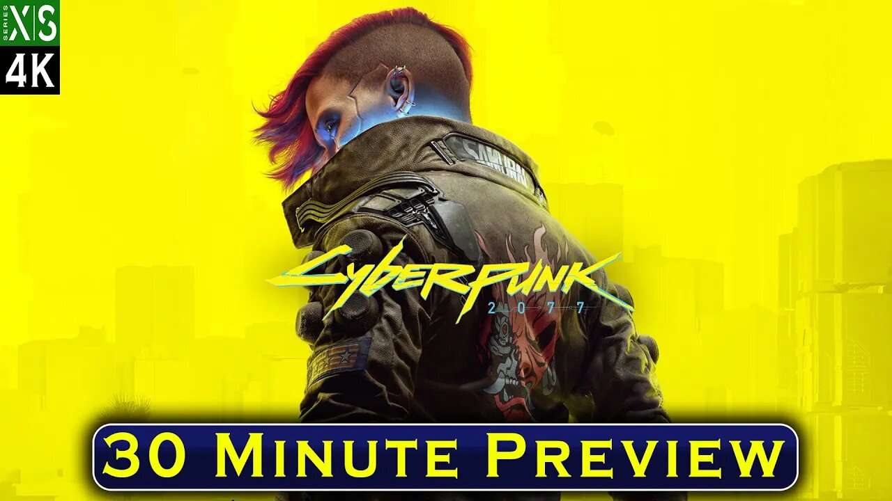 30 Minute Preview: Cyberpunk 2077 | Xbox Series X (4K 60FPS) | No Commentary