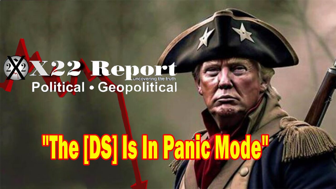 X22 Report - The [DS] Is Now Making A Move To Replace Biden In The 2024, The [DS] Is In Panic Mode