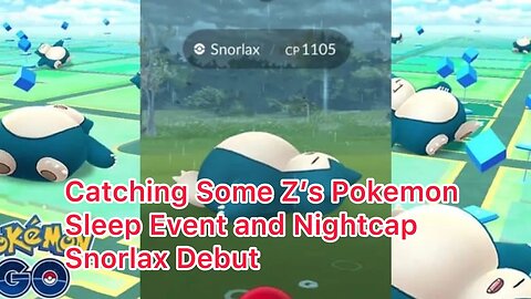 Catching Some Z’s Pokemon Sleep Event and Nightcap Snorlax Debut