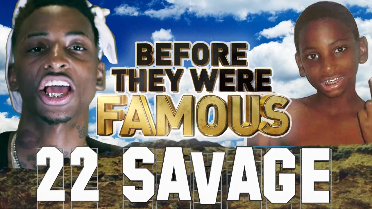 22 SAVAGE | Before They Were Famous | Funny Mike