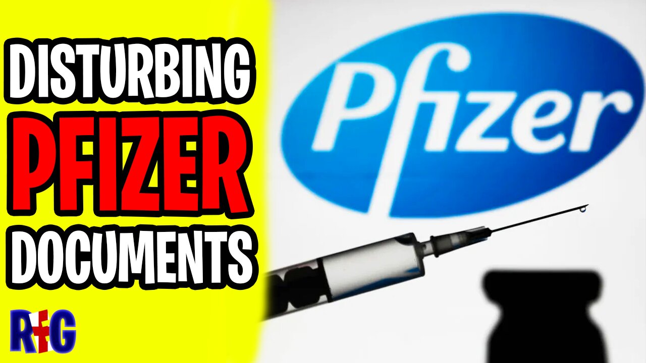 THE DISTURBING PFIZER DOCUMENTS