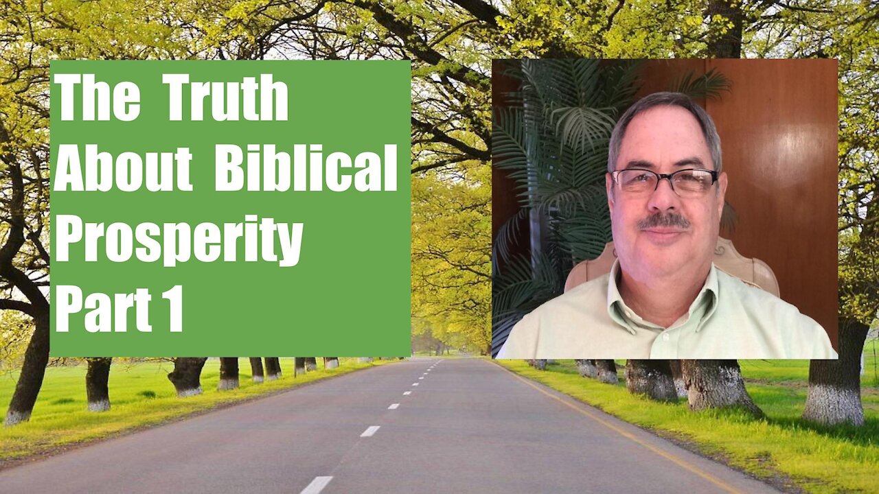 The Truth About Biblical Prosperity Part 1
