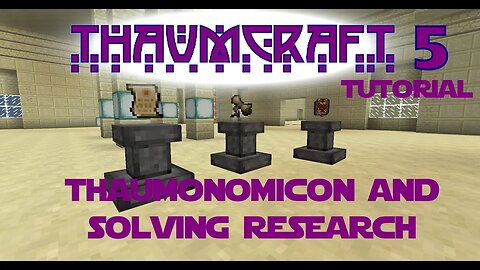 Thaumcraft 5 Tutorial - Part 2 - Thaumonomicon and Solving Research