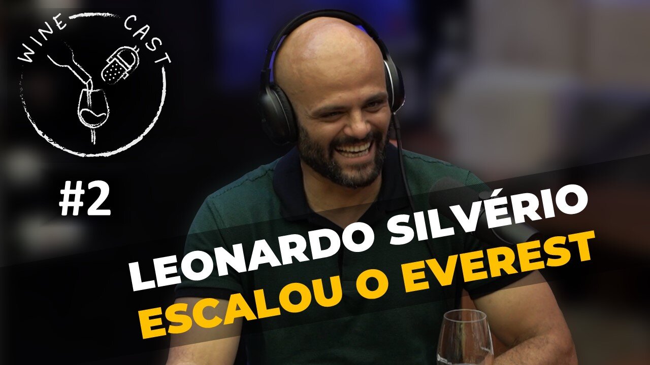 Winecast #2 - Leonardo Silvério – Escalou até o cume do Everest