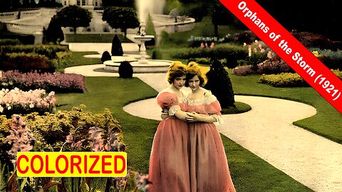 Orphans of the Storm (1921) | The Two Orphans | Las dos huérfanas | Colorized Movie