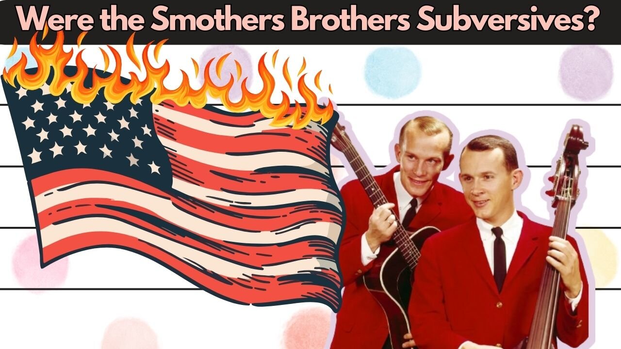 You Can Learn to Be A Subversive Artist from the Smothers Brothers?