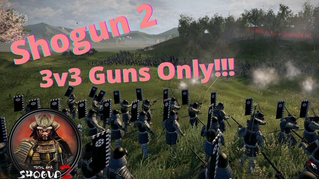 Massive Battles Total War Shogun 2 3v3 GUNS ONLY!