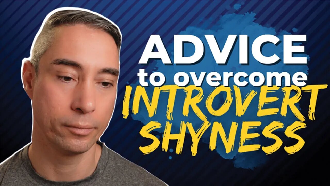 How Do You Overcome Introvert Shyness