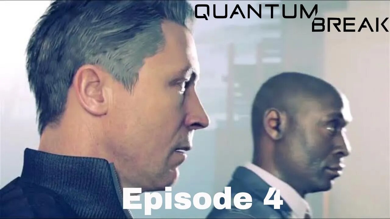 Quantum Break Episode 4 Junction Hardline/PR