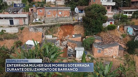 Teófilo Otoni: Enterrada Mulher que morreu soterrada durante deslizamento de barranco.