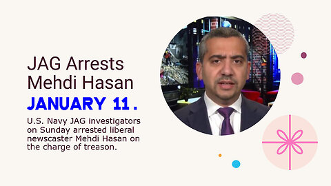 Jan 11, JAG Arrests MSNBC's Medhi Hasan for Treason