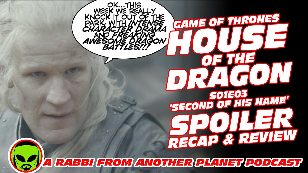 House of the Dragon S01E03 Full Spoiler Recap and Review