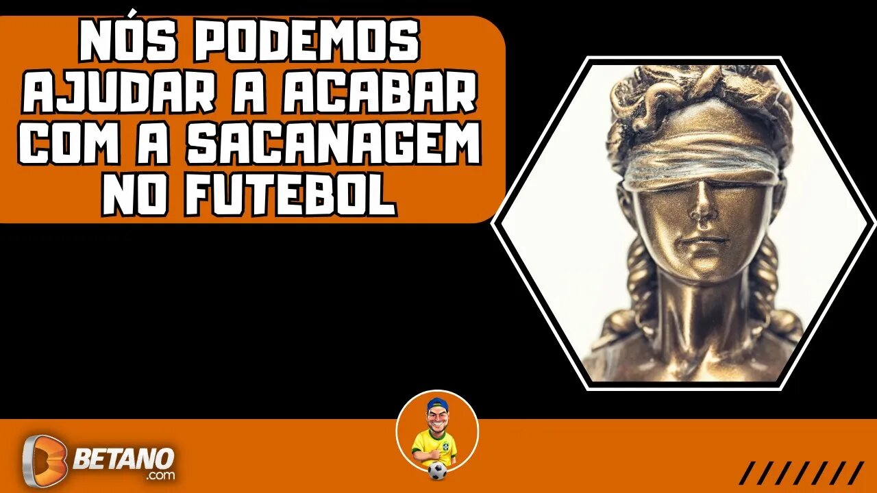 Nós podemos ajudarr a interromper essa manipulação no futebol