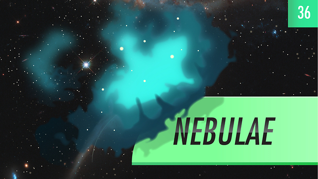 Nebulae: Crash Course Astronomy #36