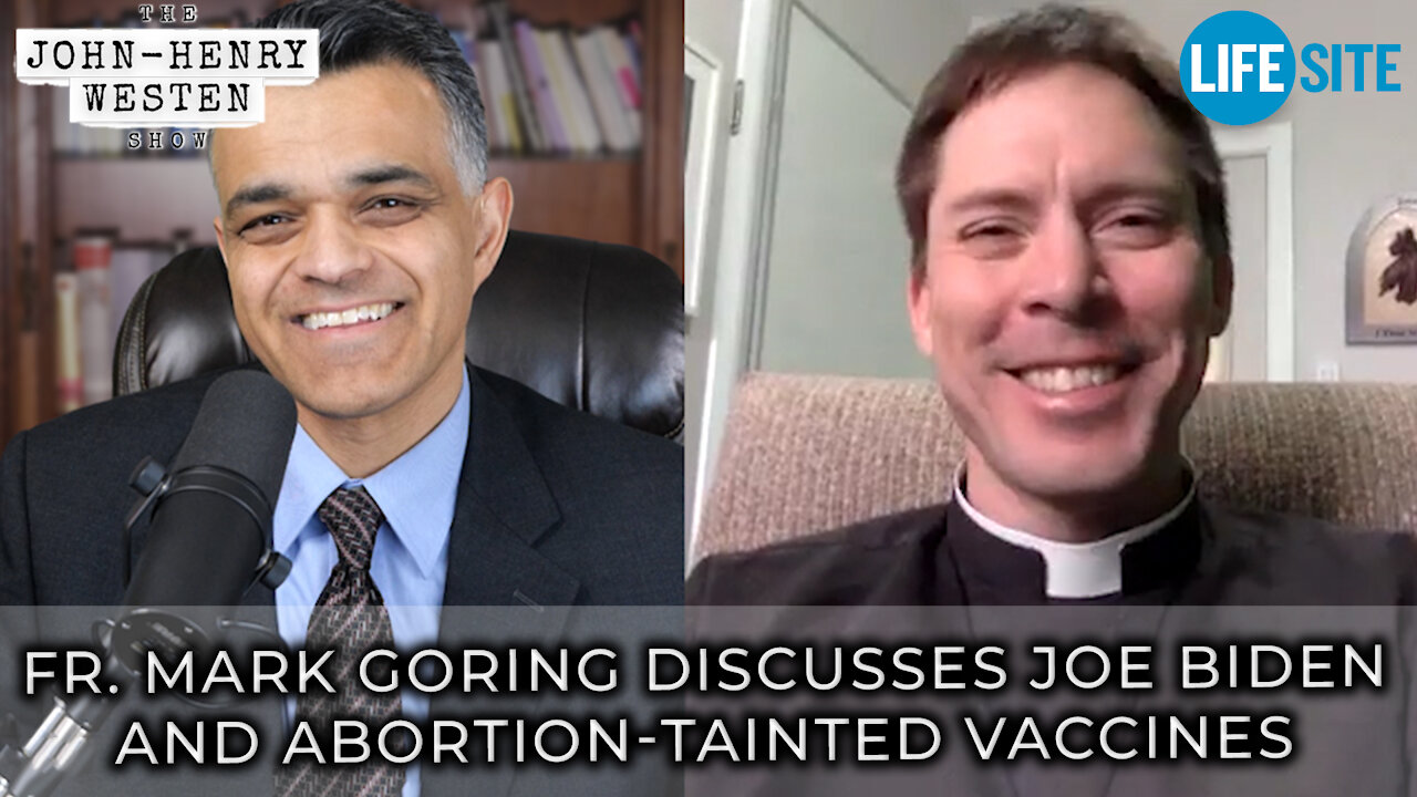 Fr. Mark Goring on Biden, Catholicism, and abortion-tainted vaccines