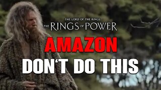 Rings of Power: Amazon Don't Do This!