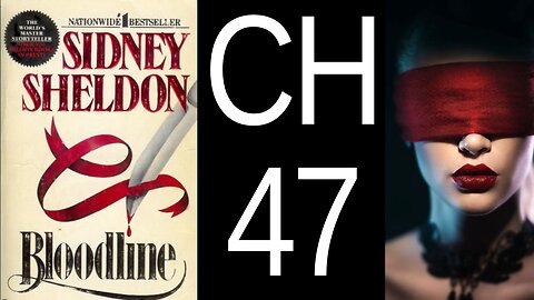 Bloodline Chapter 47 by Sidney Sheldon US CC audiobook