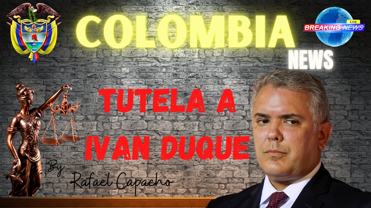 TUTELA AL PRESIDENTE DE COLOMBIA: IVAN DUQUE.