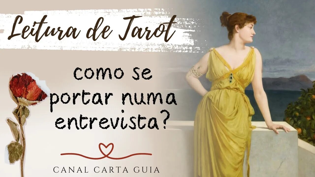 ⭐️ COMO VOCÊ PRECISA SE PORTAR NUMA ENTREVISTA DE TRABALHO? | LEITURA DE TAROT