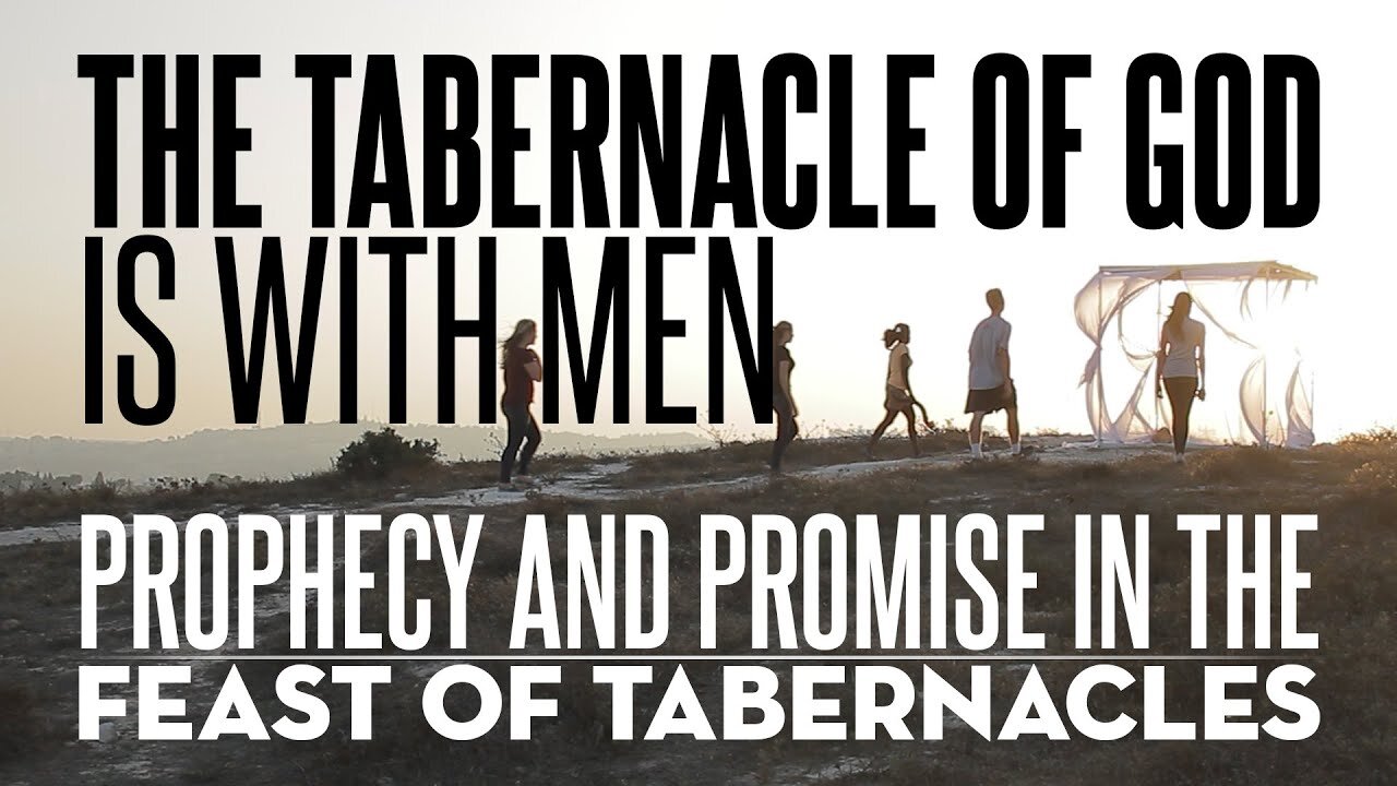 The Tabernacle of YHWH is with men - Exploring the Mysteries of the Feast of Tabernacles