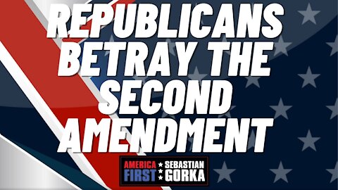 Republicans betray the Second Amendment. Grant Stinchfield on AMERICA First