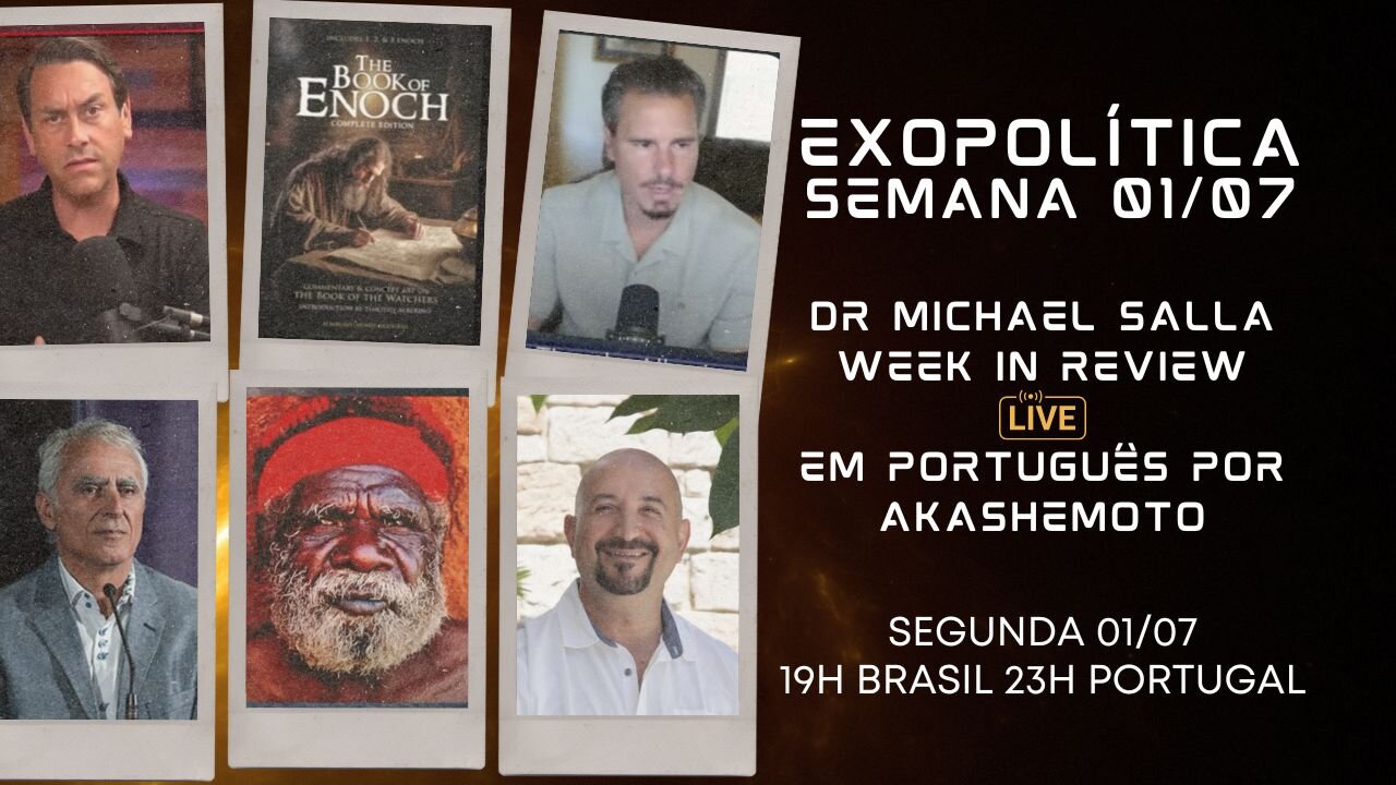 Exopolítica Semana 01 Jul 2024, Dr Michael Salla, Week in Review - EM PORTUGUÊS